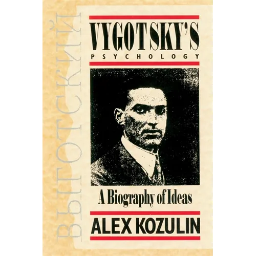 Vygotsky's Psychology: A Biography of Ideas
