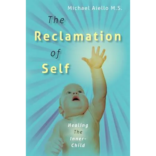 The Reclamation of Self: Healing The Inner-Child