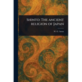 Shinto: The Ancient Religion of Japan