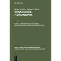 Ressourcenökonomik, Band I, Einführung in die Theorie regenerativer natürlicher Ressourcen