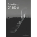 Outwalking the Shadow