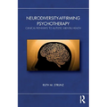 Neurodiversity-Affirming Psychotherapy: Clinical Pathways to Autistic Mental Health