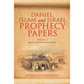 Daniel, Islam and Israel Prophecy Papers: Volume I