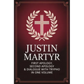 Justin Martyr: First Apology, Second Apology & Dialogue with Trypho in One Volume (Grapevine Press)