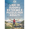 Libri di Sudoku estremo e puzzle per adulti Tempo occupato il mio tempo (oltre 240 rompicapi)