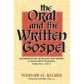The Oral and the Written Gospel: The Hermeneutics of Speaking and Writing in the Synoptic Tradition, Mark, Paul, and Q