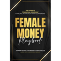 Female Money Playbook: The Female Financial Roadmap. Navigate to Wealth With Confidence