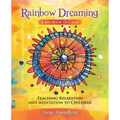 Rainbow Dreaming-A Big Book of Calm: Teaching Relaxation and Meditation to Children