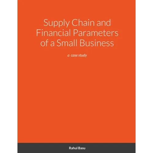 Supply Chain and Financial Parameters of a Small Business: a case study