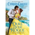 Duke Gone Rogue: A Love on Holiday Novel