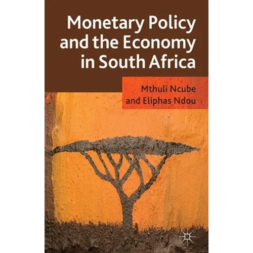 Monetary Policy and the Economy in South Africa