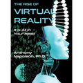 The Rise of Virtual Reality: The Rise of Virtual Reality: It is All in Your Head