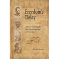 Freedom's Delay: America's Struggle for Emancipation, 1776-1865