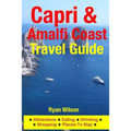 Capri & Amalfi Coast Travel Guide: Attractions, Eating, Drinking, Shopping & Places To Stay