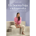La Buena Hija Vietnamita / The Good Vietnamese Daughter