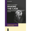 Making the Case: Narrative Psychological Case Histories and the Invention of Individuality in Germany, 1750-1800