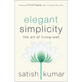 Elegant Simplicity: The Art of Living Well