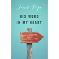 His Word in My Heart: Memorizing Scripture for a Closer Walk with God