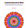 Mandalas Coloring Book for Children: Kids Fun Drawing Magical Beautiful