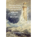 A Philosophical Inquiry into the Origin of our Ideas of the Sublime and Beautiful
