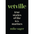 Vetville: True Stories of the U.S. Marines at War and at Home
