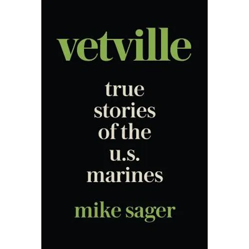 Vetville: True Stories of the U.S. Marines at War and at Home