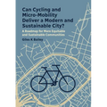 Can Cycling and Micro-Mobility Deliver a Modern and Sustainable City?: A Roadmap for More Equitable and Sustainable Communities