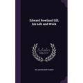 Edward Rowland Sill; his Life and Work