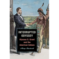Interrupted Odyssey: Ulysses S. Grant and the American Indians