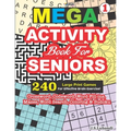 MEGA ACTIVITY Book for SENIORS 240 Large Print Games for Effective Brain Exercise!