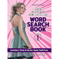 The Unofficial Super Swiftie Word Search Book (Volume 1): Activities, Trivia & Fun for Taylor Swift Fans
