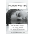 Hidden Wounds: The Invisible Impact of Childhood Abuse on Adult Well-Being