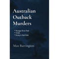Australian Outback Murders: Three short Australian Mystery Murder Stories