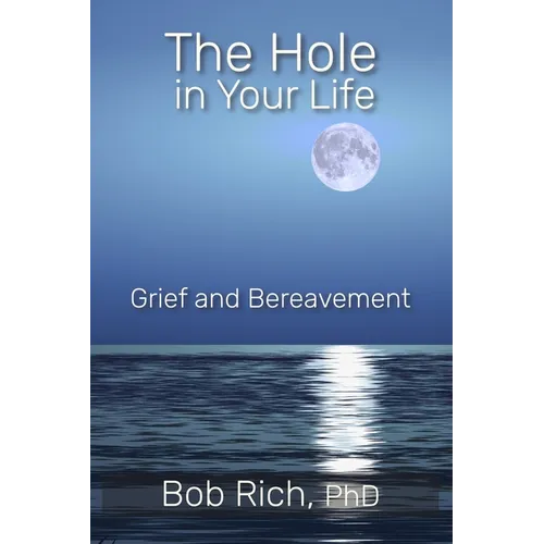 The Hole in Your Life: Grief and Bereavement