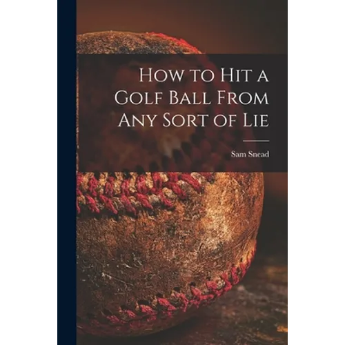 How to Hit a Golf Ball From Any Sort of Lie