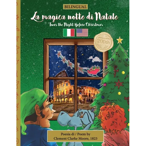BILINGUAL 'Twas the Night Before Christmas - 200th Anniversary Edition: ITALIAN La magica notte di Natale