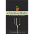 Urban Homesteading: Non-Consumer Culture in a Consumerist World