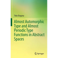 Almost Automorphic Type and Almost Periodic Type Functions in Abstract Spaces