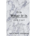It Is What It Is