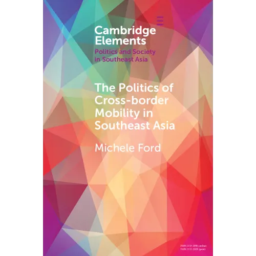 The Politics of Cross-Border Mobility in Southeast Asia