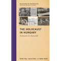 The Holocaust in Hungary: Evolution of a Genocide