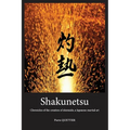 Shakunetsu: Chronicles of the Creation of Shintaido, a Japanese Martial Art