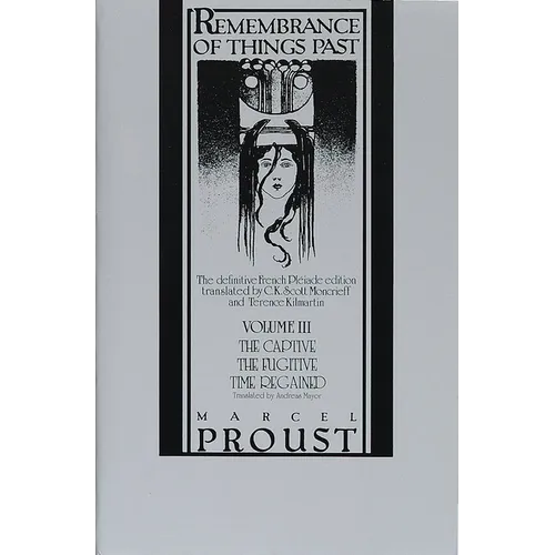 Remembrance of Things Past, Volume III: The Captive, the Fugitive & Time Regained