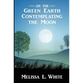 On the Green Earth Contemplating the Moon