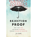 Rejection Proof: How I Beat Fear and Became Invincible Through 100 Days of Rejection