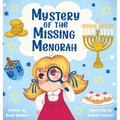 Mystery of the Missing Menorah: A Children's Story of Finding Friendship and Learning the Meaning of Hanukkah