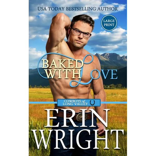 Baked with Love: An Enemies-to-Lovers Western Romance (Large Print - Hardcover)