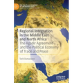 Regional Integration in the Middle East and North Africa: The Agadir Agreement and the Political Economy of Trade and Peace