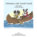 Adventures with Animal Friends Little Stories for Girls and Boys By Lady Hershey for Her Little Brother Mr. Linguini