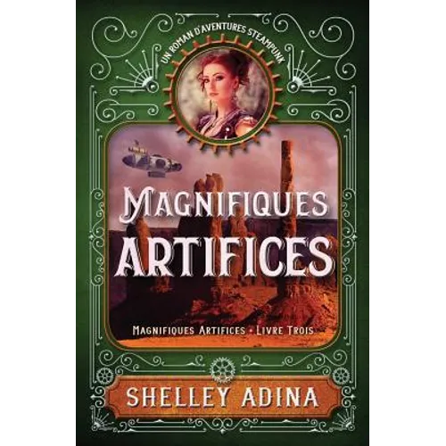 Magnifiques artifices: Un roman d'aventure steampunk